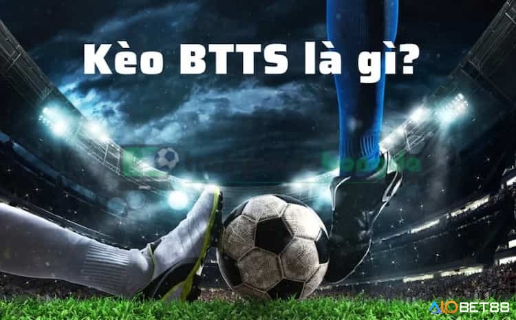 Hiểu rõ bắt kèo Both Team To Score để dễ dàng nắm rõ cách chơi