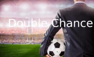 Kèo Double Chance (Cơ hội kép) và các thông tin cần nhớ