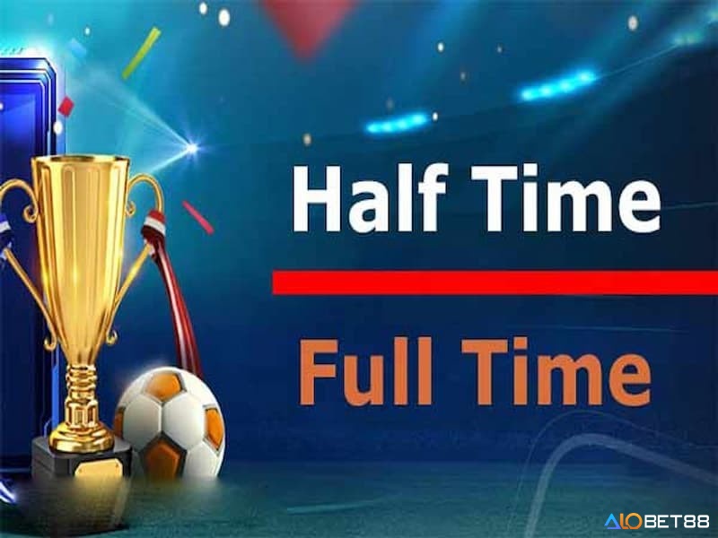 Ký hiệu kèo Half Time/Full Time tân thủ cần nhớ 