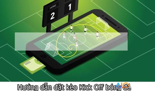 Cùng alobet88 tìm hiểu cách đặt cược kèo Kick Off (Giao bóng trước)