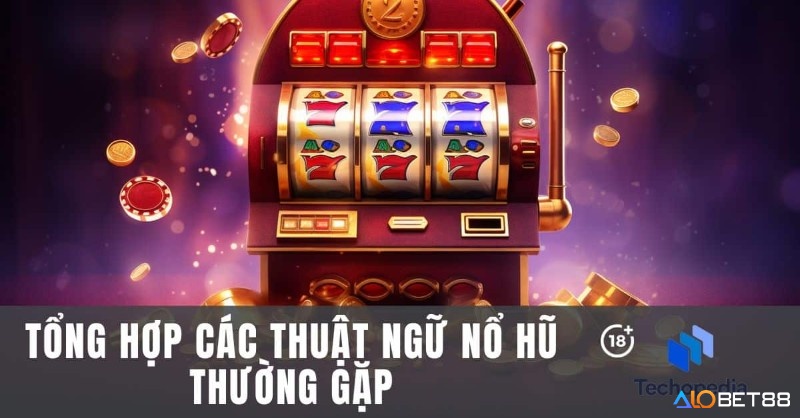 Thuật ngữ Slot Machine về biểu tượng và tính năng